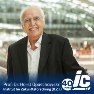 Prof. Dr. Horst Opaschowski, Opaschowski Institut für Zukunftsforschung (O.I.Z.)